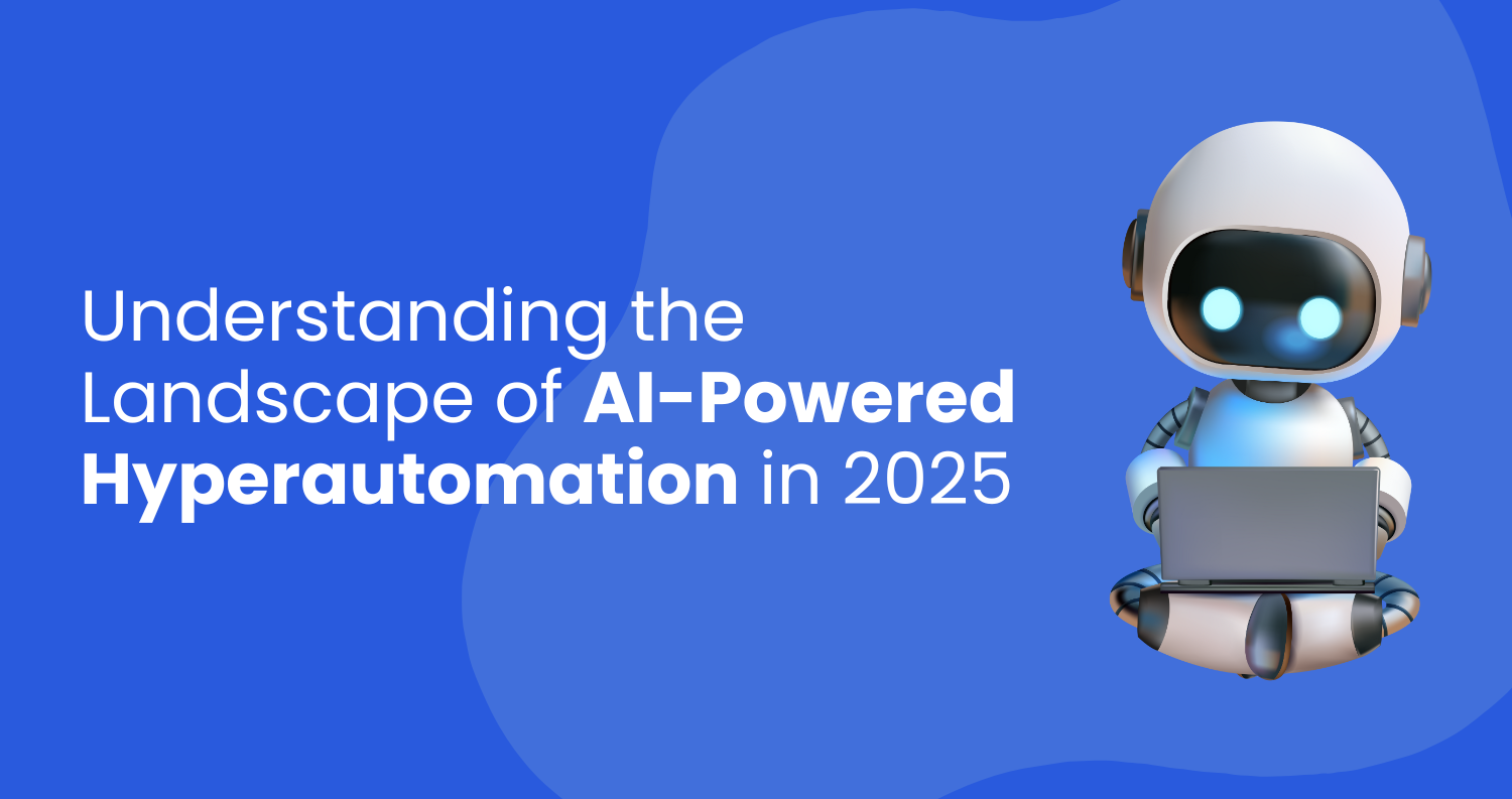 AI-Powered Hyperautomation: Transforming Business Processes in 2025