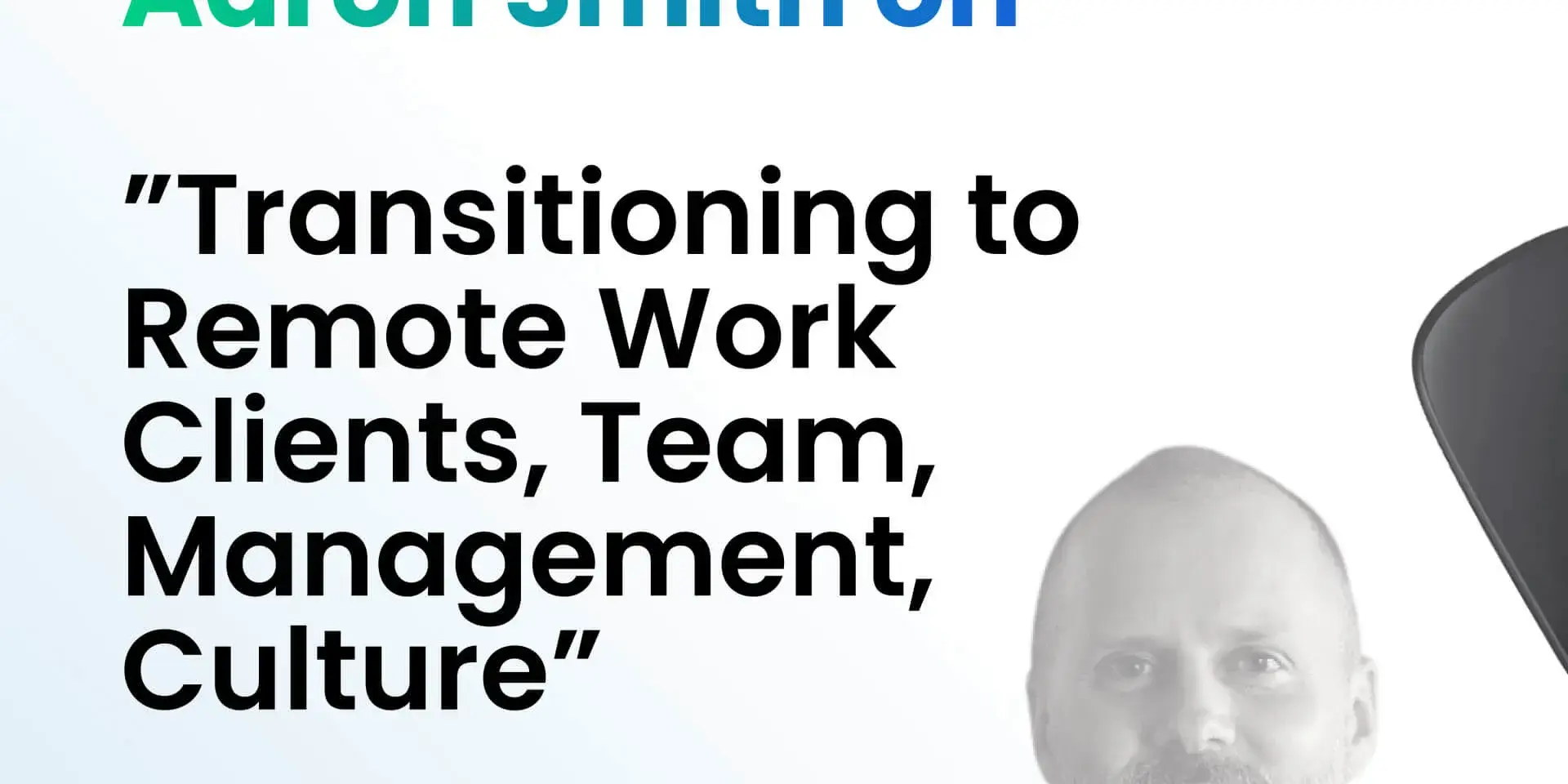 In conversation with Aaron Smith, CEO of Sageflo, on Empowering Businesses Through Better Marketing, and Remote Work Advice